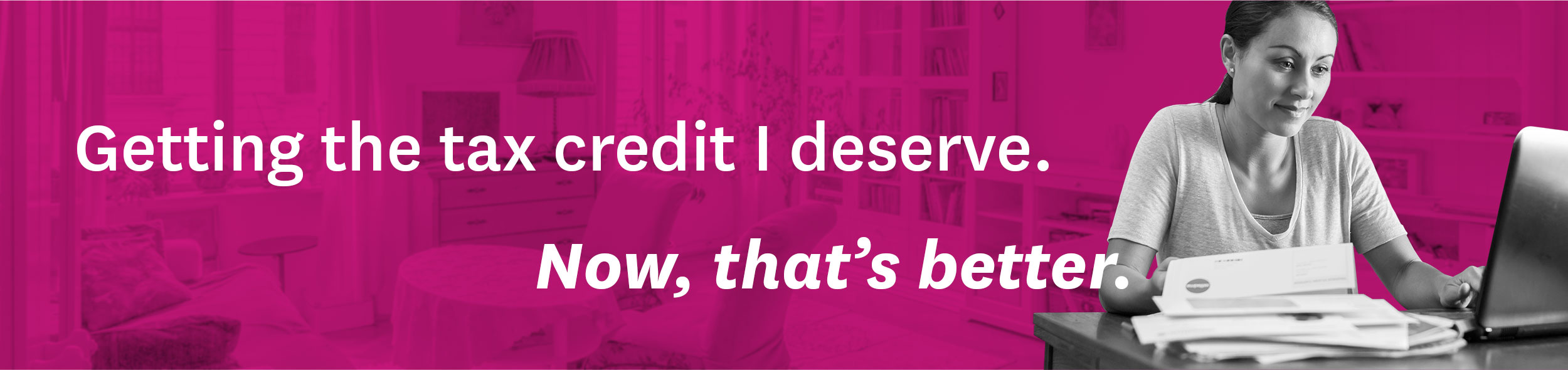 Getting the tax credit I deserve. Now, that's better.